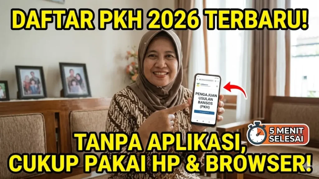 Cara Daftar PKH Online Tanpa Aplikasi – Bisa dari HP, 5 Menit Selesai!